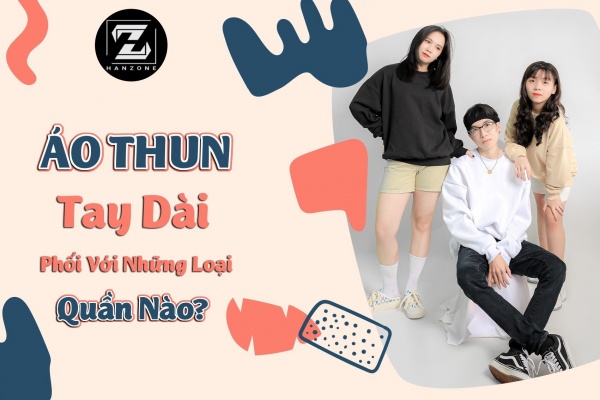 ÁO THUN TAY DÀI PHỐI VỚI NHỮNG LOẠI QUẦN NÀO?